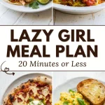 Lazy Girl Meal Plan (The Actually-Sustainable Low-Effort Weekly System)