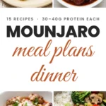 Mounjaro meal plans dinner with 15 high-protein recipes