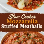 Slow cooker mozzarella stuffed meatballs in marinara with melted cheese center