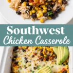 Southwest Chicken Casserole